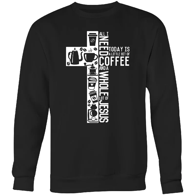 I Need Coffee & Jesus Unisex Crew Sweatshirt Hoodie with Lining Warm Insulated