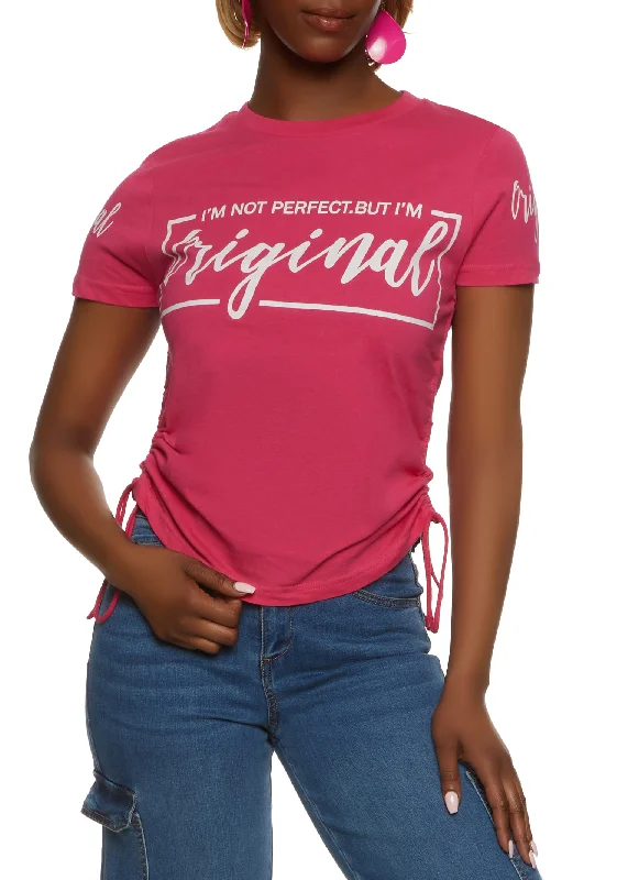 Im Not Perfect But Im Original Ruched Tee